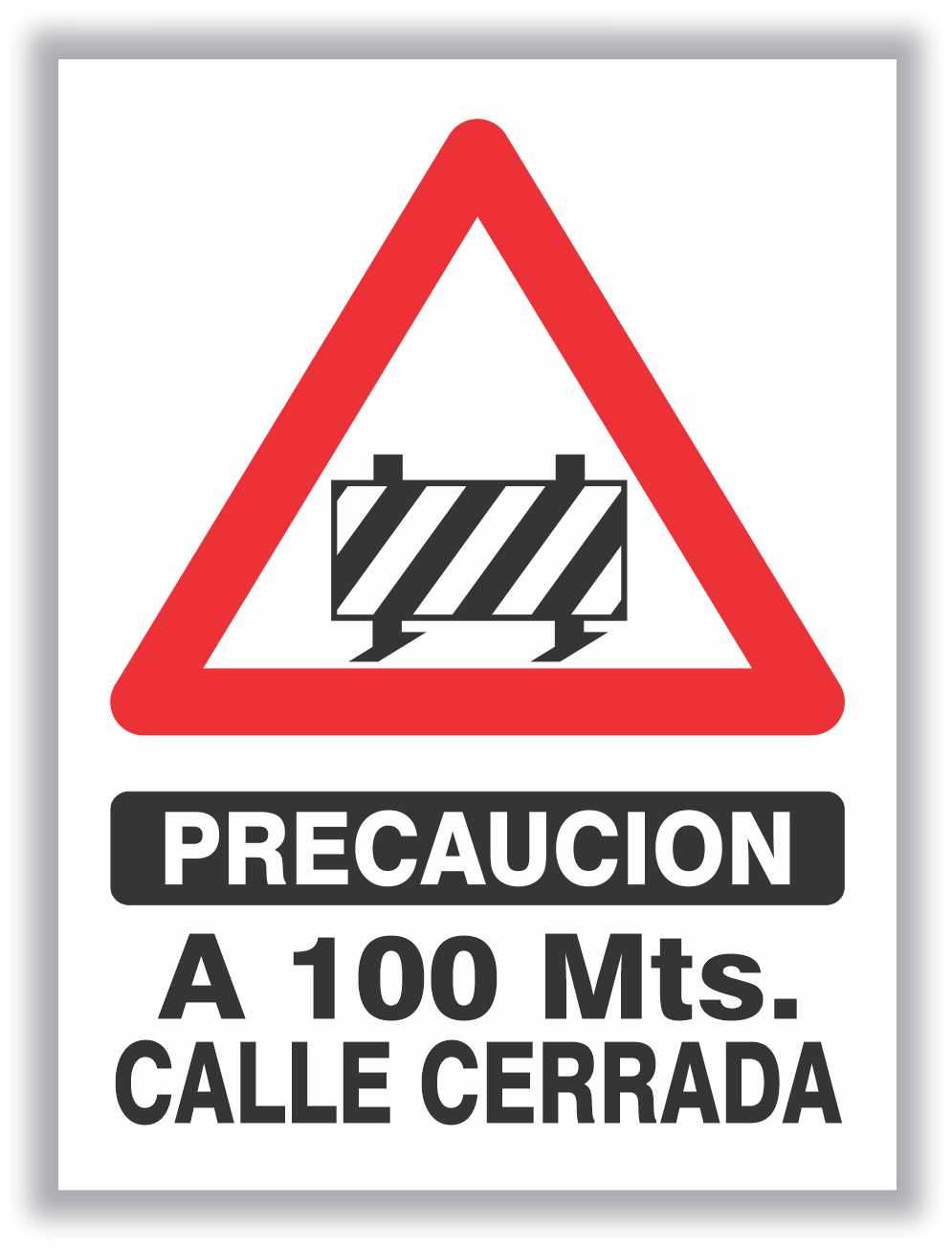 Precaucion  a 100 mts calle Cerrada